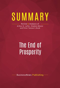 Summary: The End of Prosperity (eBook, ePUB) - Businessnews Publishing