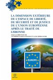 La dimension extérieure de l'espace de liberté, de sécurité et de justice de l'Union européenne après le Traité de Lisbonne (eBook, ePUB)