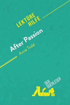 After Passion von Anna Todd (Lektürehilfe) (eBook, ePUB) - Pinaud, Elena; derQuerleser