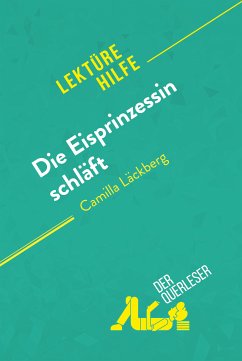 Die Eisprinzessin schläft von Camilla Läckberg (Lektürehilfe) (eBook, ePUB) - Beaugendre, Flore; Biehler, Johanna