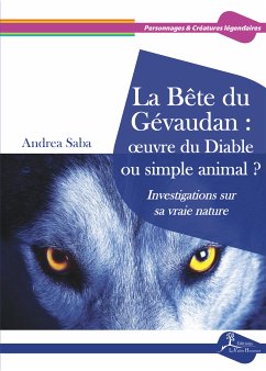 La Bête du Gévaudan : oeuvre du Diable ou simple animal ? (eBook, ePUB) - Saba, Andrea