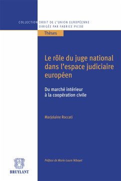 Le rôle du juge national dans l'espace judiciaire européen, du marché intérieur à la coopération civile (eBook, ePUB) - Roccati, Marjolaine