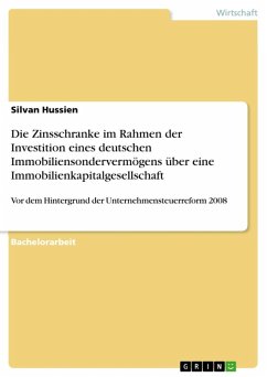 Die Zinsschranke im Rahmen der Investition eines deutschen Immobiliensondervermögens über eine Immobilienkapitalgesellschaft (eBook, ePUB)