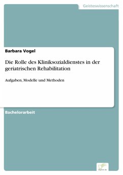 Die Rolle des Kliniksozialdienstes in der geriatrischen Rehabilitation (eBook, PDF) - Vogel, Barbara