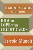 How to Cope with Credit Cards (A Money-Talks Mini-Book) (eBook, ePUB)