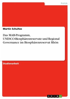 Das MAB-Programm, UNESCO-Biosphärenreservate und Regional Governance im Biosphärenreservat Rhön (eBook, ePUB) - Schultze, Martin