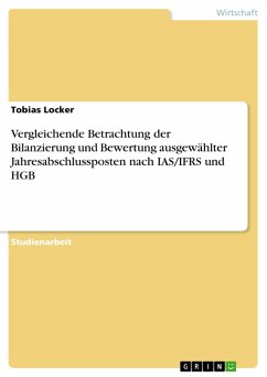 Vergleichende Betrachtung der Bilanzierung und Bewertung ausgewählter Jahresabschlussposten nach IAS/IFRS und HGB (eBook, ePUB)