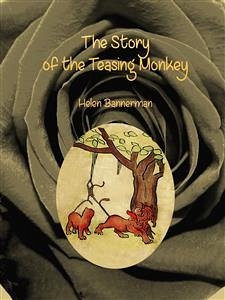 The Story of the Teasing Monkey (eBook, ePUB) - Bannerman, Helen