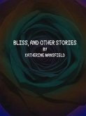 Bliss, and Other Stories (eBook, ePUB)