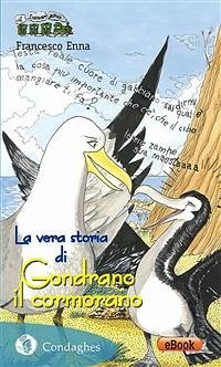 La vera storia di Gondrano il cormorano (eBook, ePUB) - Enna, Francesco