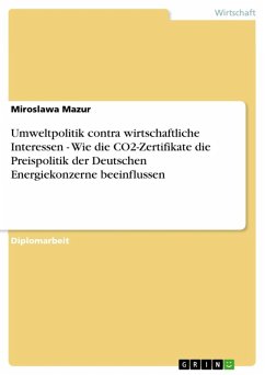 Umweltpolitik contra wirtschaftliche Interessen - Wie die CO2-Zertifikate die Preispolitik der Deutschen Energiekonzerne beeinflussen (eBook, ePUB)