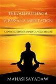 The Satipatthana Vipassana Meditation - A Basic Buddhist Mindfulness Exercise (eBook, ePUB)