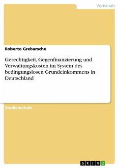 Gerechtigkeit, Gegenfinanzierung und Verwaltungskosten im System des bedingungslosen Grundeinkommens in Deutschland (eBook, ePUB)