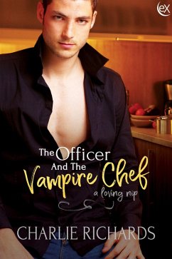 The Officer and the Vampire Chef (A Loving Nip, #16) (eBook, ePUB) - Richards, Charlie