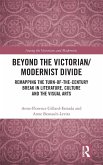 Beyond the Victorian/ Modernist Divide Beyond the Victorian/ Modernist Divide