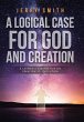 A Logical Case For God And Creation - Bild 1