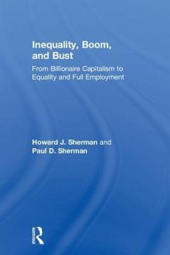 Inequality, Boom, and Bust - Sherman, Howard J; Sherman, Paul D