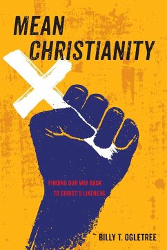 Mean Christianity - Ogletree, Billy T.