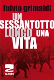 Un Sessantotto lungo una vita Un Sessantotto lungo una vita