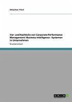 Vor- und Nachteile von Corporate Performance Management / Business Intelligence - Systemen in Unternehmen (eBook, ePUB)