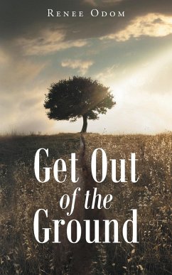 Get Out of the Ground - Odom, Renee