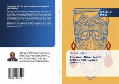 The West African Novel: Achebe and Soyinka (1950-1970) - Nebbou, Abdelkader