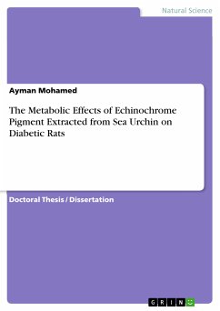The Metabolic Effects of Echinochrome Pigment Extracted from Sea Urchin on Diabetic Rats (eBook, PDF)