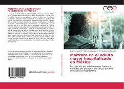 Maltrato en el adulto mayor hospitalizado en México - Salazar M, Javier;Castellanos C, Edith;Conzatti, M. Esperanza