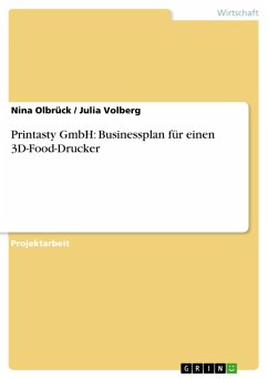 Printasty GmbH: Businessplan für einen 3D-Food-Drucker (eBook, ePUB) - Olbrück, Nina; Volberg, Julia