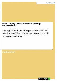 Strategisches Controlling am Beispiel der feindlichen Übernahme von Aventis durch Sanofi-Synthélabo (eBook, ePUB)