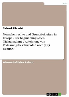 Menschenrechte und Grundfreiheiten in Europa - Zur begründungslosen Nichtannahme / Ablehnung von Verfassungsbeschwerden nach § 93 BVerfGG (eBook, ePUB)