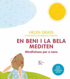 En Beni i la Bela mediten. Mindfulness per a nens - Grain, Helen Margaret