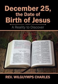 December 25, the Date of Birth of Jesus - Charles, Rev. Wilguymps