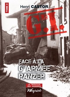 Le G.I. Face à la 6e armée Panzer (eBook, ePUB) - Castor, Henri