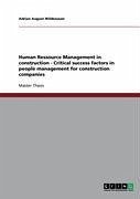 Human Ressource Management in construction - Critical success factors in people management for construction companies (eBook, ePUB)