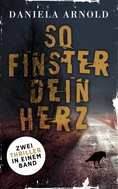 So finster dein Herz (eBook, ePUB) - Arnold, Daniela