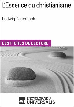 L'Essence du christianisme de Ludwig Feuerbach (eBook, ePUB) - Encyclopaedia Universalis