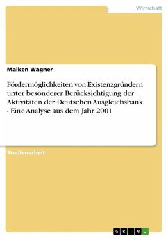 Fördermöglichkeiten von Existenzgründern unter besonderer Berücksichtigung der Aktivitäten der Deutschen Ausgleichsbank - Eine Analyse aus dem Jahr 2001 (eBook, ePUB) - Wagner, Maiken