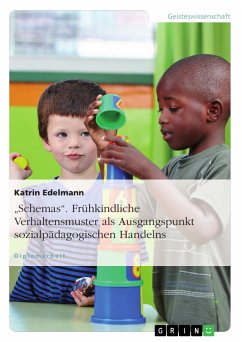 "Schemas". Frühkindliche Verhaltensmuster als Ausgangspunkt sozialpädagogischen Handelns (eBook, ePUB)