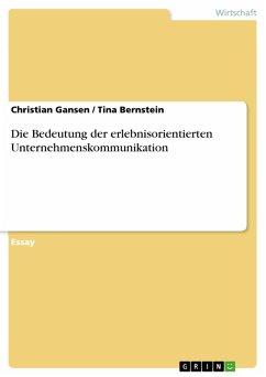 Die Bedeutung der erlebnisorientierten Unternehmenskommunikation (eBook, ePUB) Die Bedeutung der erlebnisorientierten Unternehmenskommunikation (eBook, ePUB)