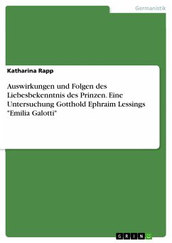 Auswirkungen und Folgen des Liebesbekenntnis des Prinzen. Eine Untersuchung Gotthold Ephraim Lessings "Emilia Galotti" (eBook, PDF)