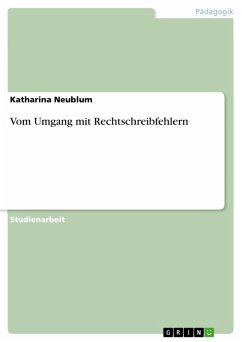 Vom Umgang mit Rechtschreibfehlern (eBook, ePUB) Vom Umgang mit Rechtschreibfehlern (eBook, ePUB)
