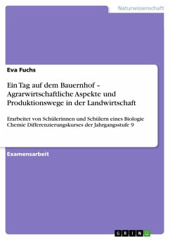 Ein Tag auf dem Bauernhof - Agrarwirtschaftliche Aspekte und Produktionswege in der Landwirtschaft (eBook, ePUB) - Fuchs, Eva