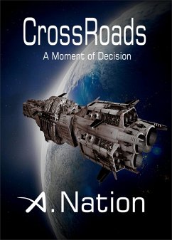 CrossRoads - A Moment of Decision (Saga 3) (eBook, ePUB) - Nation, A.