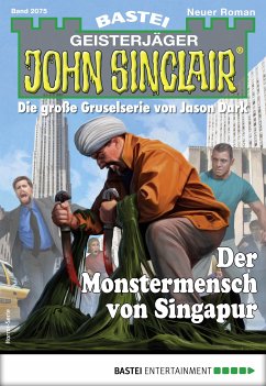 Der Monstermensch von Singapur / John Sinclair Bd.2075 (eBook, ePUB) - Hill, Ian Rolf