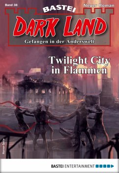 Twilight City in Flammen / Dark Land Bd.38 (eBook, ePUB) - Breuer, Michael