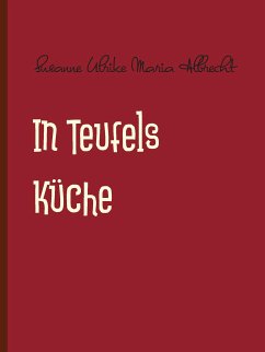 In Teufels Küche (eBook, ePUB) - Albrecht, Susanne Ulrike Maria