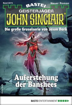 Auferstehung der Banshees / John Sinclair Bd.2074 (eBook, ePUB) - Marques, Rafael
