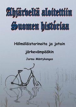 Ahjärveltä aloitettiin Suomen historiaa (eBook, ePUB)