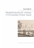 Munkkiniemessä vuonna 1735 kuollut Petter Sund (eBook, ePUB) Munkkiniemessä vuonna 1735 kuollut Petter Sund (eBook, ePUB)